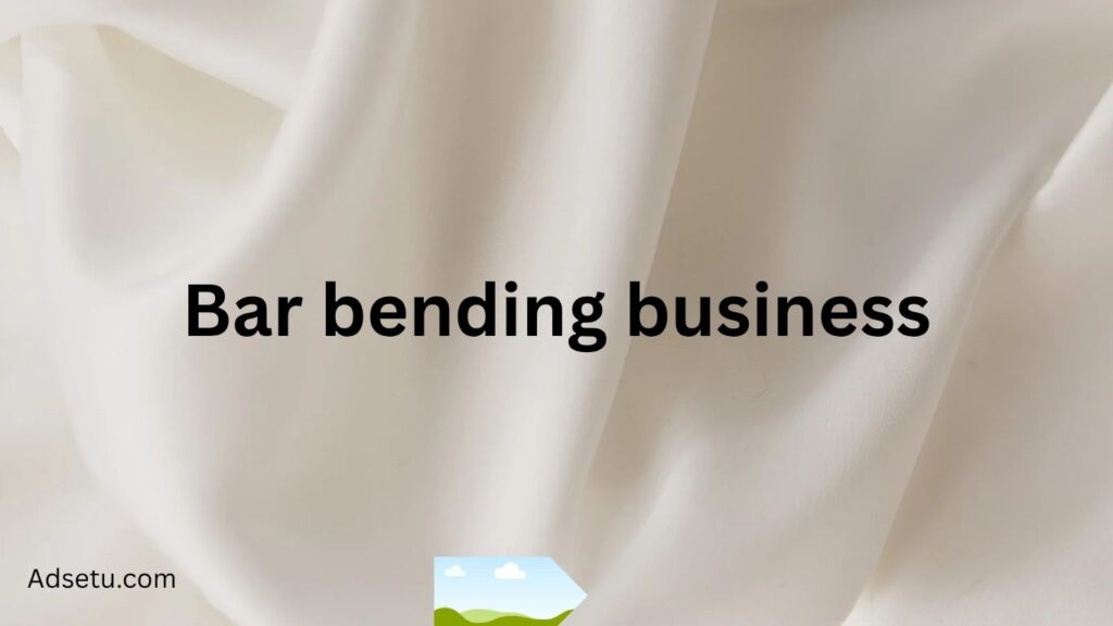 Bar bending bbusiness.