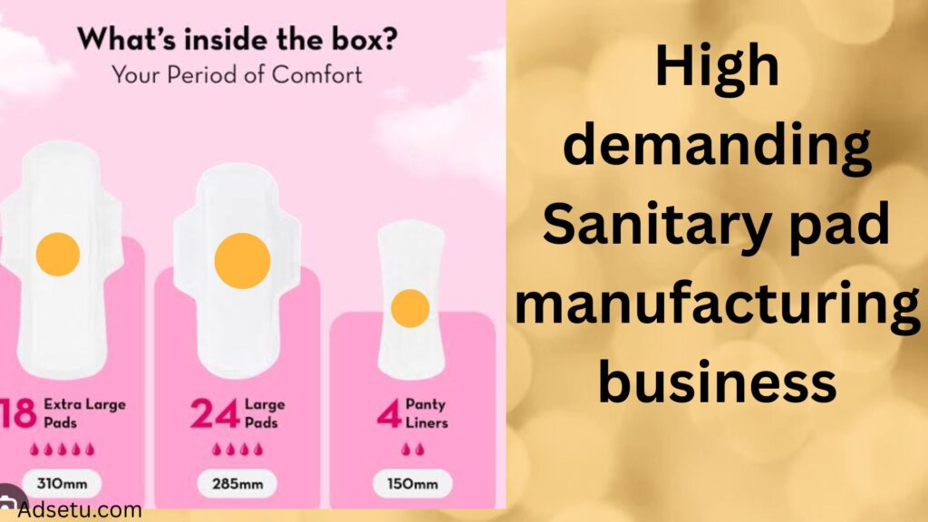 Personal hygiene Sanitary pad business.