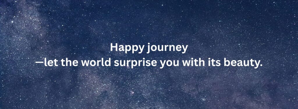 Happy journey quotes.